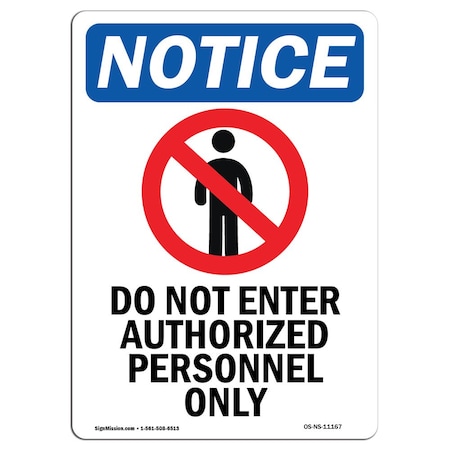 Signmission OSHA Notice Sign, 24" H, 18" W, Rigid Plastic, Do Not Enter Authorized Sign With Symbol, Portrait OS-NS-P-1824-V-11167